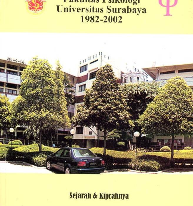 12 Mei 1982 – Ketua Yayasan UBAYA Memutuskan Pembentukan dan berdirinya Fakultas Psikologi